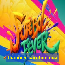 thammy caroline nua